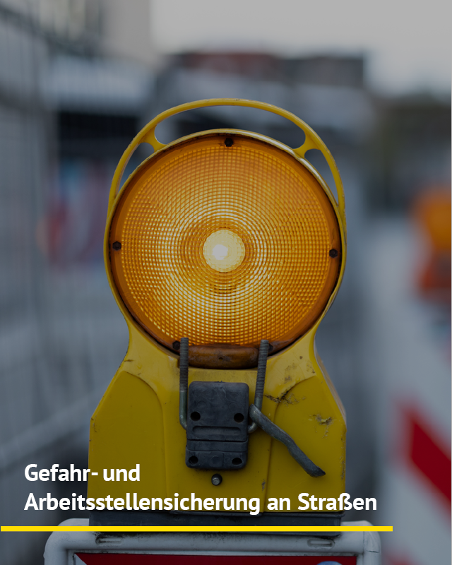 Gefahr- und Arbeitsstellensicherung an Straßen
